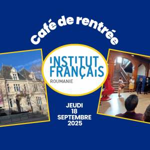 Café de Rentrée à l'Institut Français de Roumanie