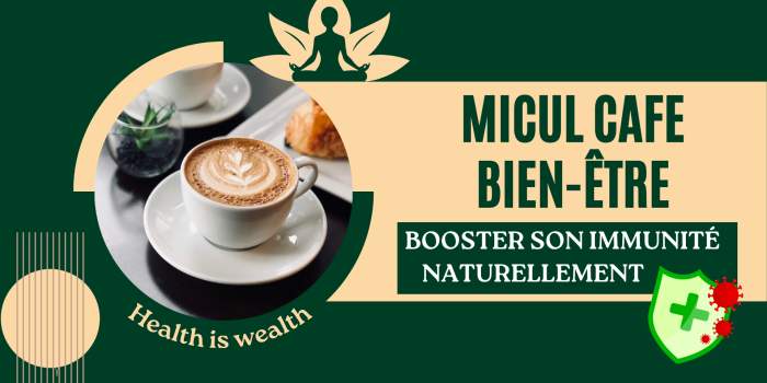 Micul Café Bien-être "BOOSTER SON IMMUNITÉ NATURELLEMENT"